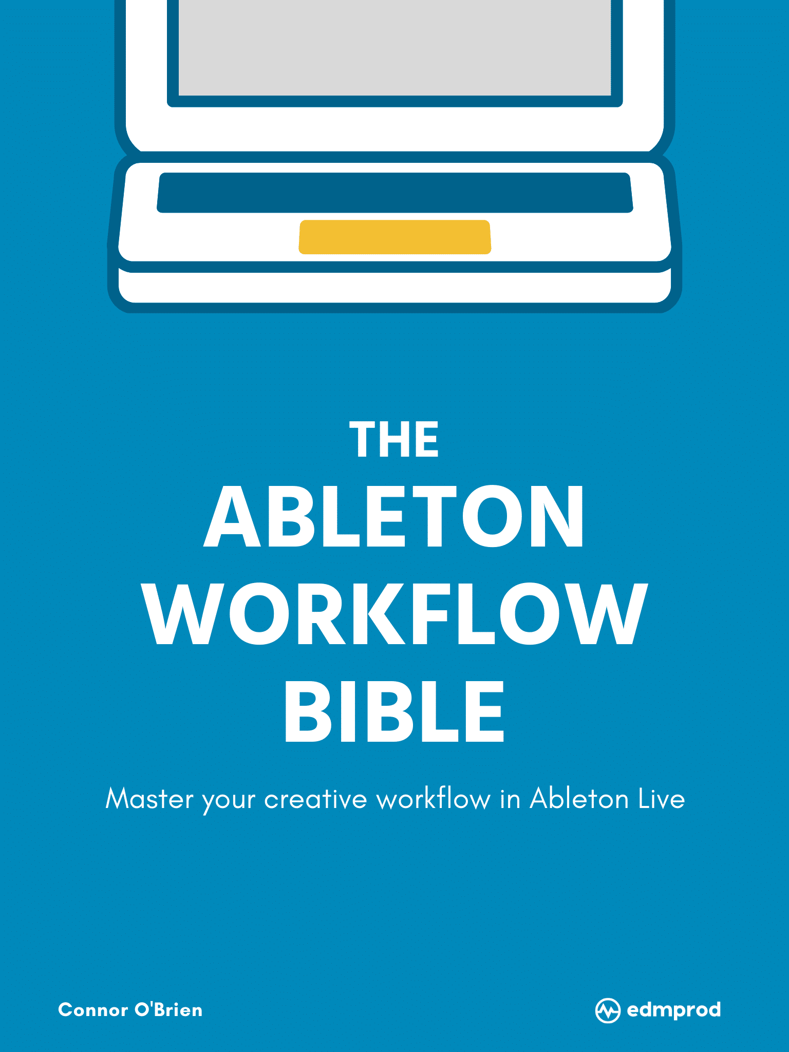 Ableton Workflow Bible 2021